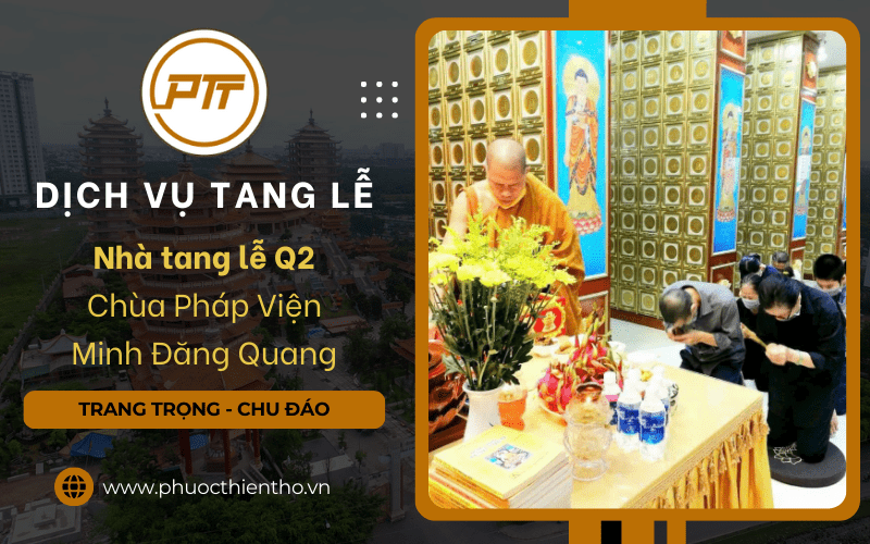 nhà tang lễ q2 - vãng sanh đường chùa Pháp Viện Minh Đăng Quang