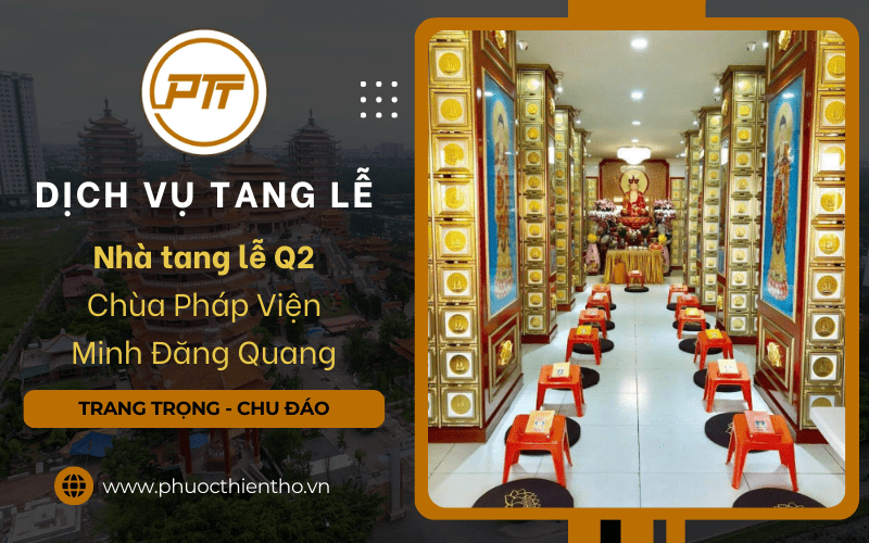 nhà tang lễ q2 - vãng sanh đường chùa Pháp Viện Minh Đăng Quang