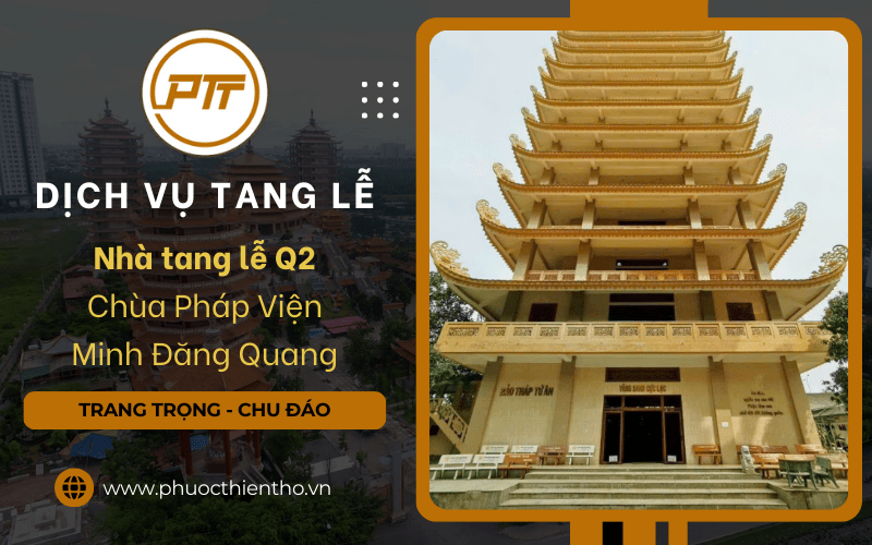 nhà tang lễ q2 - vãng sanh đường chùa Pháp Viện Minh Đăng Quang