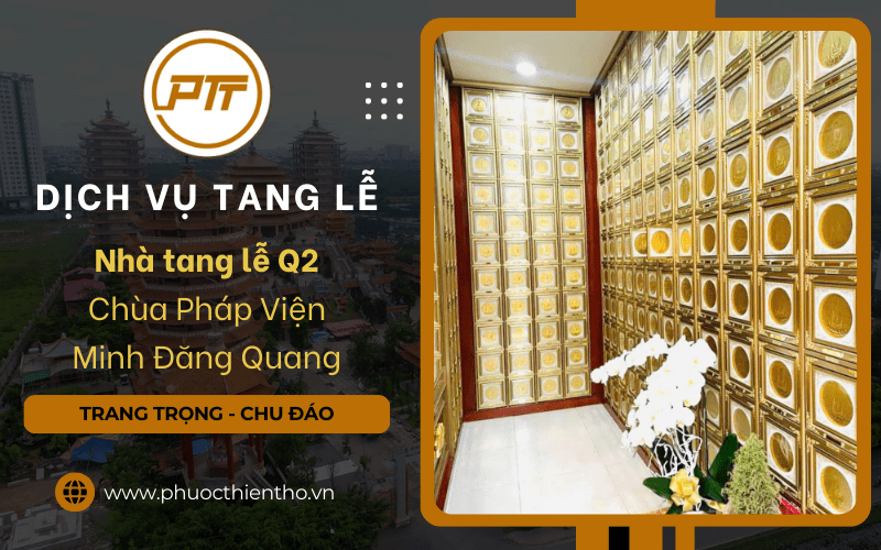 nhà tang lễ q2 - vãng sanh đường chùa Pháp Viện Minh Đăng Quang